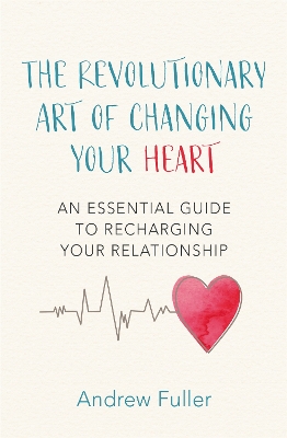 Book cover for The Revolutionary Art of Changing Your Heart
