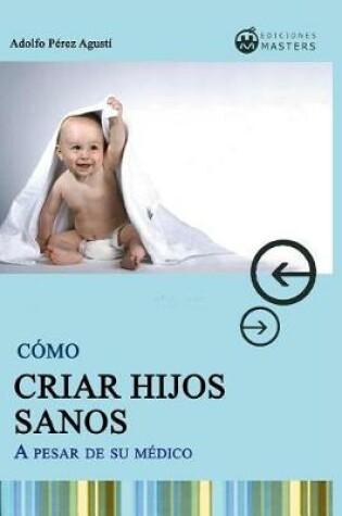 Cover of Cómo Criar Hijos Sanos