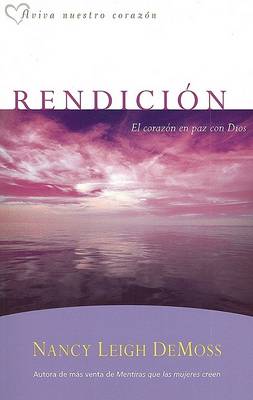 Book cover for Rendicion: El Corazon En Paz Con Dios