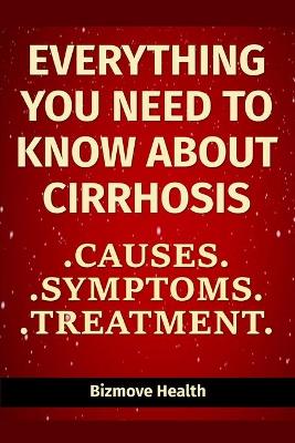 Book cover for Everything you need to know about Cirrhosis