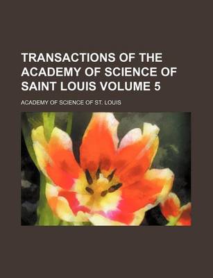 Book cover for Transactions of the Academy of Science of Saint Louis Volume 5