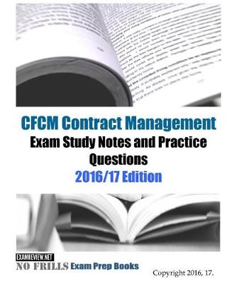 Book cover for CFCM Contract Management Exam Study Guide & Practice Questions 2016/17 Edition