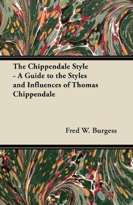 Book cover for The Chippendale Style - A Guide to the Styles and Influences of Thomas Chippendale