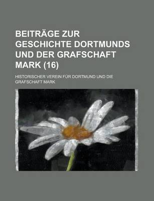 Book cover for Beitrage Zur Geschichte Dortmunds Und Der Grafschaft Mark (16 )