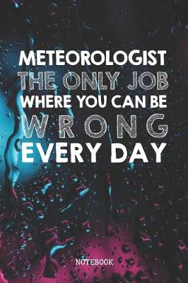 Book cover for Meteorologist. The Only Job Where You Can Be Wrong Every Day