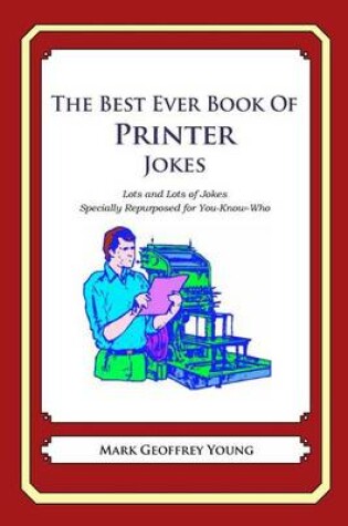 Cover of The Best Ever Book of Printer Jokes