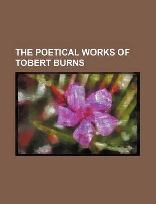 Book cover for The Poetical Works of Tobert Burns