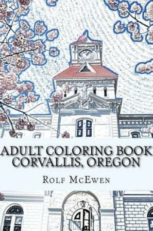 Cover of Adult Coloring Book: Corvallis, Oregon