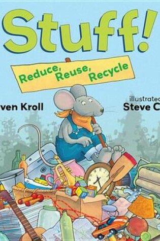 Cover of Stuff! Reduce, Reuse, Recycle