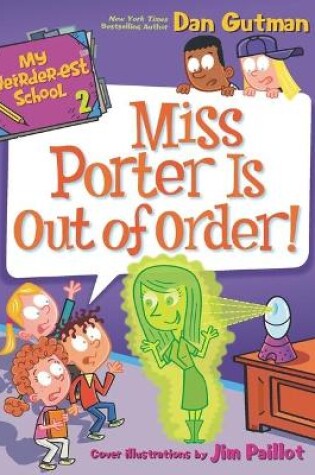 Cover of My Weirder-est School: Miss Porter Is Out of Order!