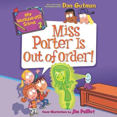 Book cover for My Weirder-est School: Miss Porter Is Out of Order!