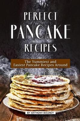 Cover of Perfect Pancake Recipes