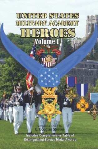 Cover of United States Military Academy Heroes - Volume I