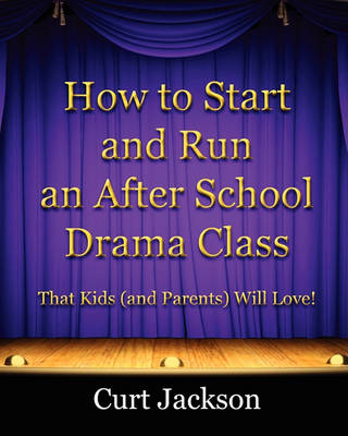 Cover of How to Start and Run an After School Drama Class