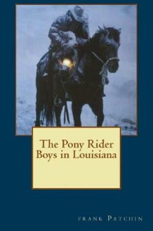 Cover of The Pony Rider Boys in Louisiana