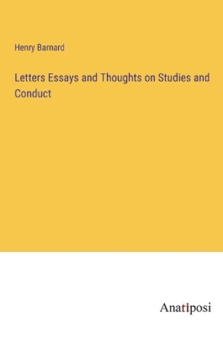 Cover of Letters Essays and Thoughts on Studies and Conduct