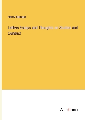 Book cover for Letters Essays and Thoughts on Studies and Conduct