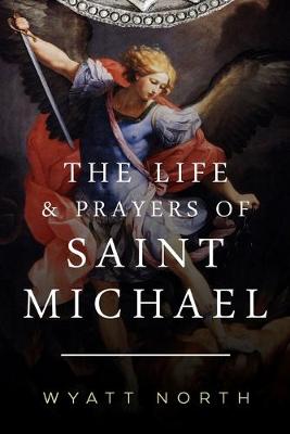 Book cover for The Life and Prayers of Saint Michael the Archangel