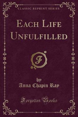 Book cover for Each Life Unfulfilled (Classic Reprint)