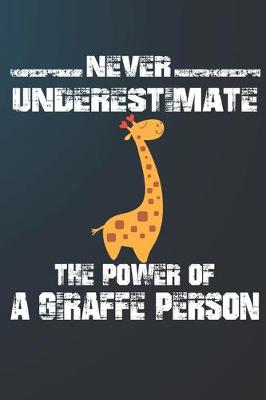 Book cover for Never Underestimate The Power Of A Giraffe Person