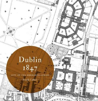 Cover of Dublin 1847: city of the Ordnance Survey