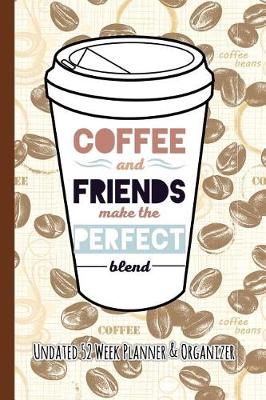 Book cover for Coffee and Friends Make the Perfect Blend