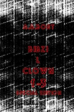 Cover of Bibzi L Clown 1-3 Special Edition