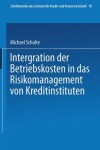 Book cover for Integration der Betriebskosten in das Risikomanagement von Kreditinstituten
