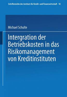 Book cover for Integration der Betriebskosten in das Risikomanagement von Kreditinstituten