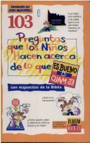 Cover of 103 Preguntas Que los Ninos Haven Acerca de Lo Que Es Bueno O Malo