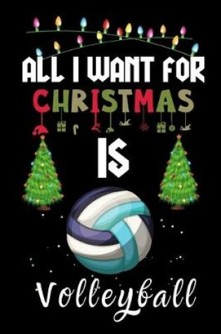 Cover of All I Want For Christmas Is Volleyball