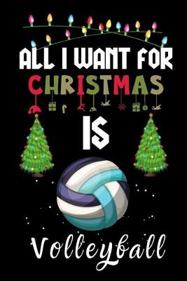 Book cover for All I Want For Christmas Is Volleyball