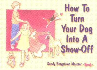 Book cover for How to Turn Your Dog into a Show-off