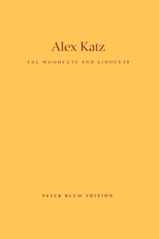 Cover of Alex Katz: The Woodcuts And Linocuts 1951-2001