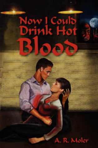 Cover of Now I Could Drink Hot Blood