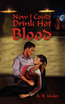 Book cover for Now I Could Drink Hot Blood