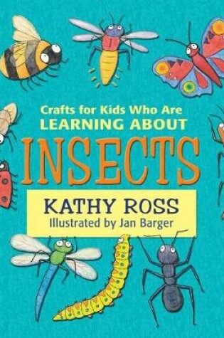 Cover of Crafts for Kids Who are Learning About Insects
