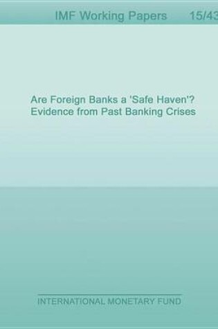 Cover of Are Foreign Banks a 'Safe Haven'? Evidence from Past Banking Crises