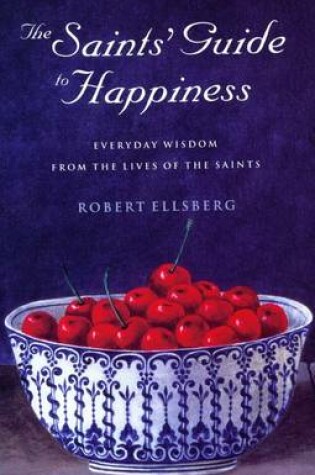 Cover of The Saints' Guide to Happiness