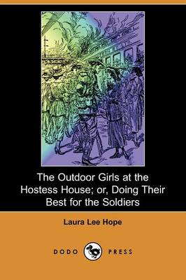 Book cover for The Outdoor Girls at the Hostess House; Or, Doing Their Best for the Soldiers (Dodo Press)