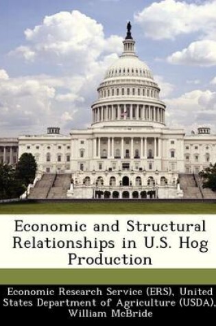 Cover of Economic and Structural Relationships in U.S. Hog Production