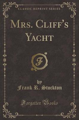 Book cover for Mrs. Cliff's Yacht (Classic Reprint)