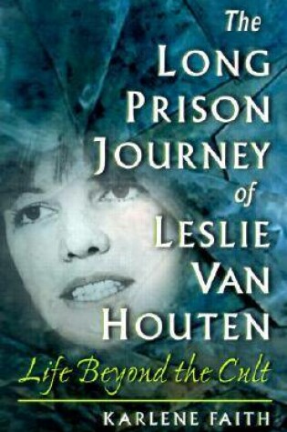 Cover of The Long Prison Journey of Leslie Van Houten