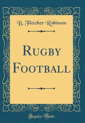 Book cover for Rugby Football (Classic Reprint)