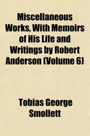 Cover of Miscellaneous Works, with Memoirs of His Life and Writings by Robert Anderson (Volume 6)