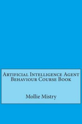 Cover of Artificial Intelligence Agent Behaviour Course Book