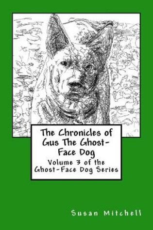 Cover of The Chronicles of Gus The Ghost-Face Dog