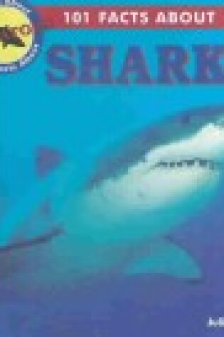 Cover of 101 Facts About Sharks