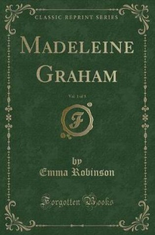 Cover of Madeleine Graham, Vol. 1 of 3 (Classic Reprint)