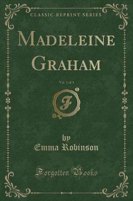 Book cover for Madeleine Graham, Vol. 1 of 3 (Classic Reprint)